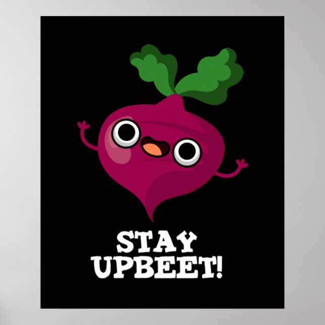 Bleibe Upbeet Funny Veggie Beet Pun Dark BG Poster (Vorne)