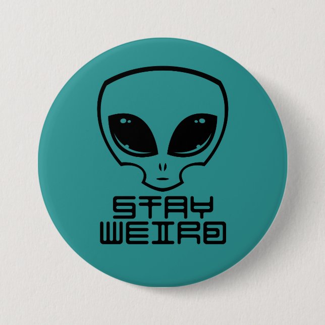 Bleibe Weird Alien Head Button (Vorderseite)