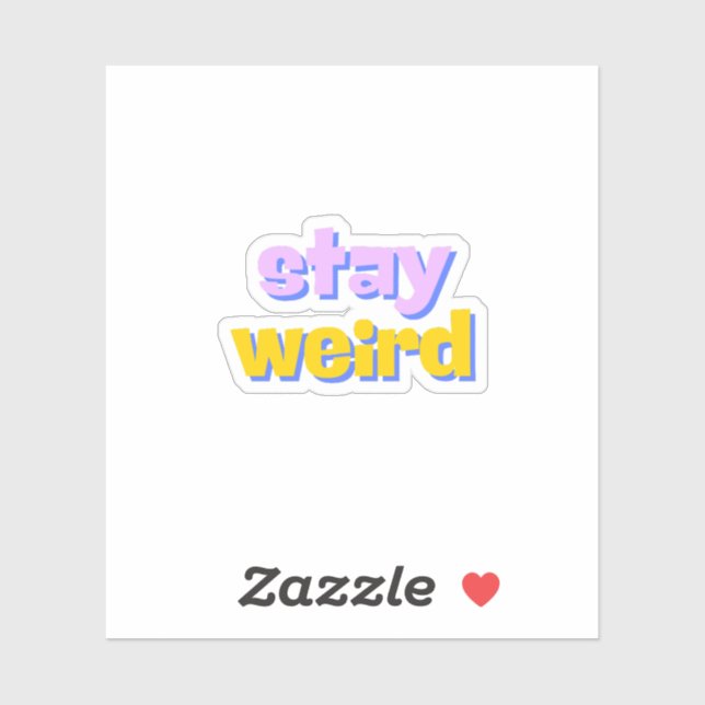 Bleibe Weird Aufkleber (Blatt)