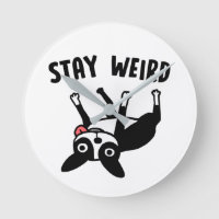 Bleibe Weird Funny Boston Terrier Dog