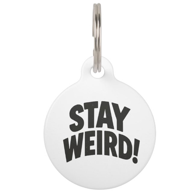 Bleibe Weird Haustiermarke (Vorderseite)