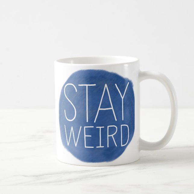 Bleibe Weird Kaffeetasse (Rechts)