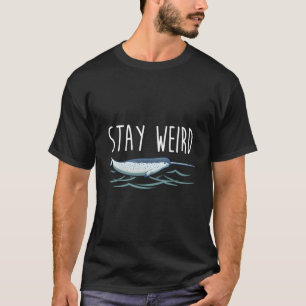 Bleibe Weird Shirt Funny Narwhal Shirt Narwhal T S