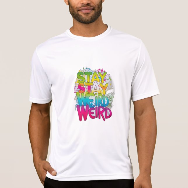 Bleibe Weird T-Shirt (Vorderseite)