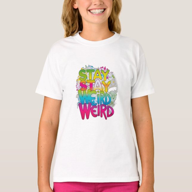 Bleibe Weird T-Shirt (Vorderseite)