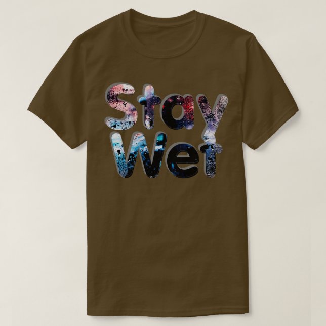 Bleibe Wet T-Shirt (Design vorne)