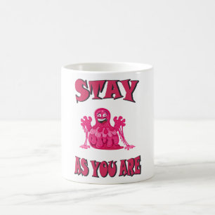 Bleibe, wie du bist kaffeetasse