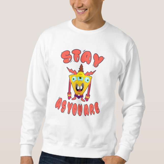 Bleibe, wie du bist sweatshirt (Vorderseite)