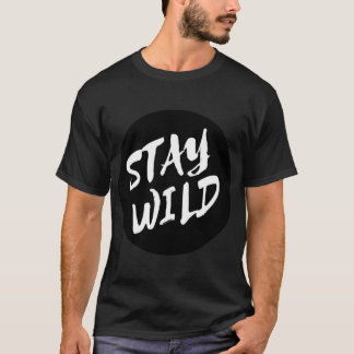 bleibe wild ben azelart T-Shirt