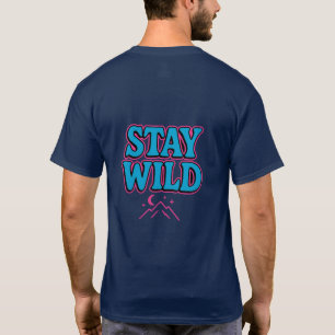Bleibe Wild Funky Retro Typografie T-Shirt