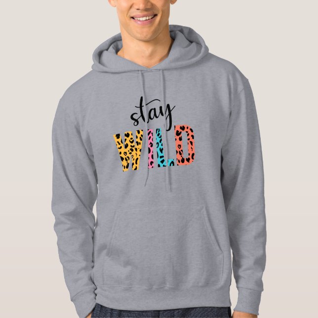 Bleibe Wild Hoodie (Vorderseite)