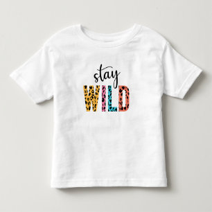 Bleibe Wild Kleinkind T-shirt