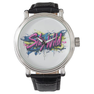 "Bleibe Wild" - lebendiges Textdesign im Graffiti- Armbanduhr