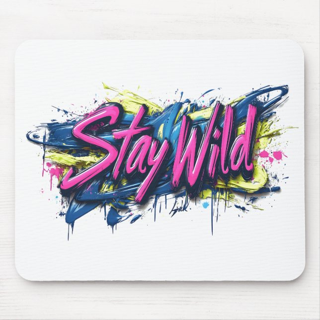 "Bleibe Wild" - lebendiges Textdesign im Graffiti- Mousepad (Vorne)