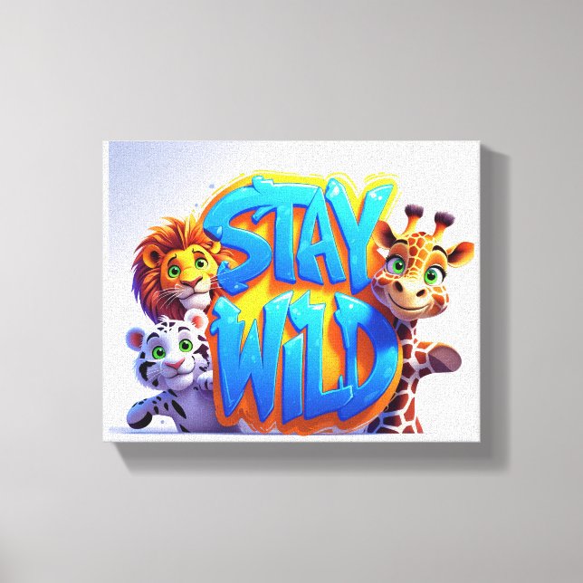 Bleibe Wild Leinwanddruck (Vorderseite)