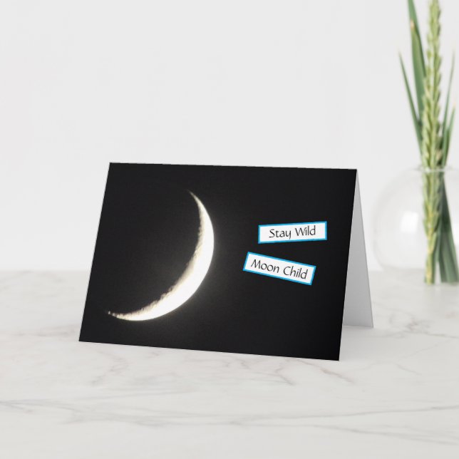 Bleibe Wild, Mond Child Moon Sliver Foto Karte (Vorderseite)