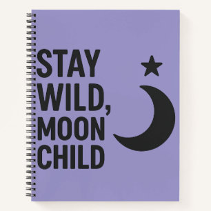 Bleibe Wild, Moon Child - Minimalistisches Zitat d Notizbuch
