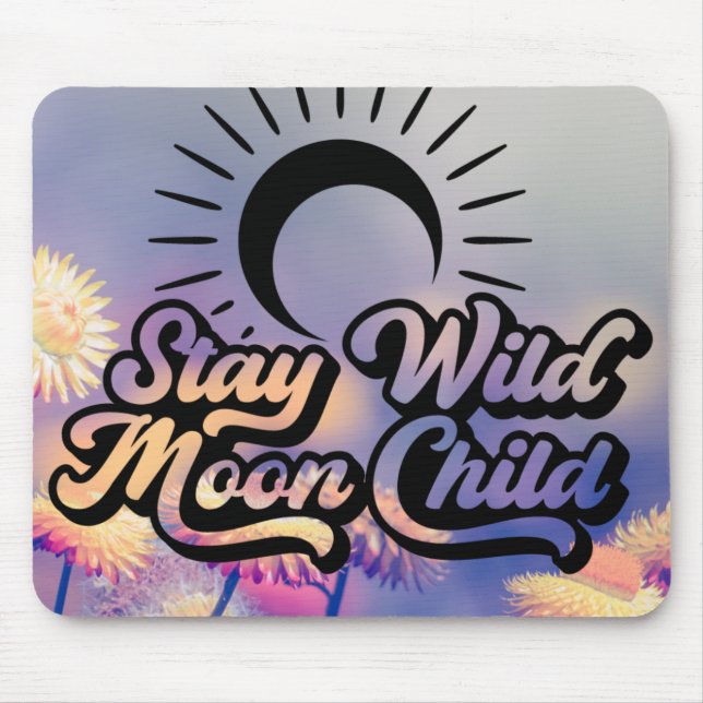 Bleibe Wild Moon Child Mousepad (Vorne)
