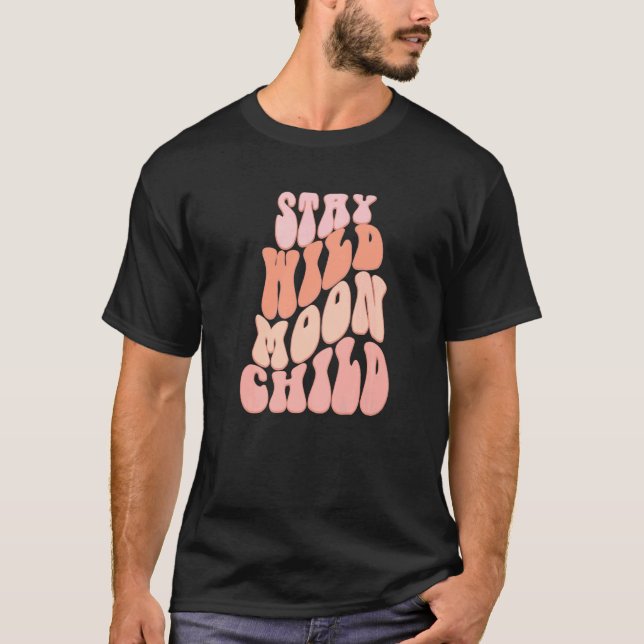 Bleibe Wild Moon Child Retro Boho Hippie T-Shirt (Vorderseite)