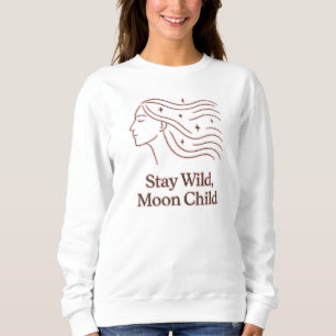 Bleibe Wild Moon Child Sweatshirt