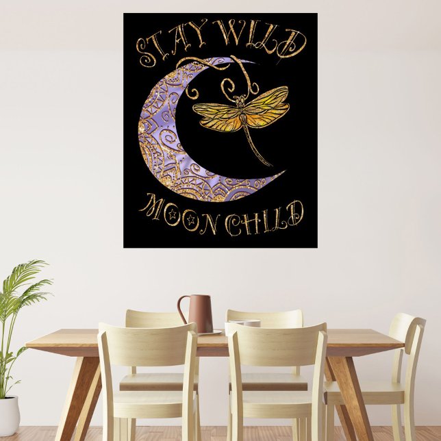 Bleibe Wild Moon Child Zitat Golden Dragonfly & Mo Poster (Von Creator hochgeladen)