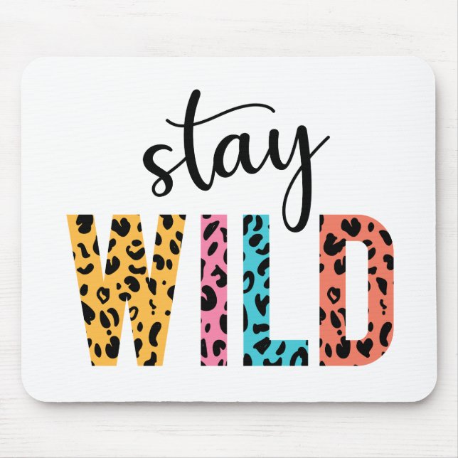 Bleibe Wild Mousepad (Vorne)