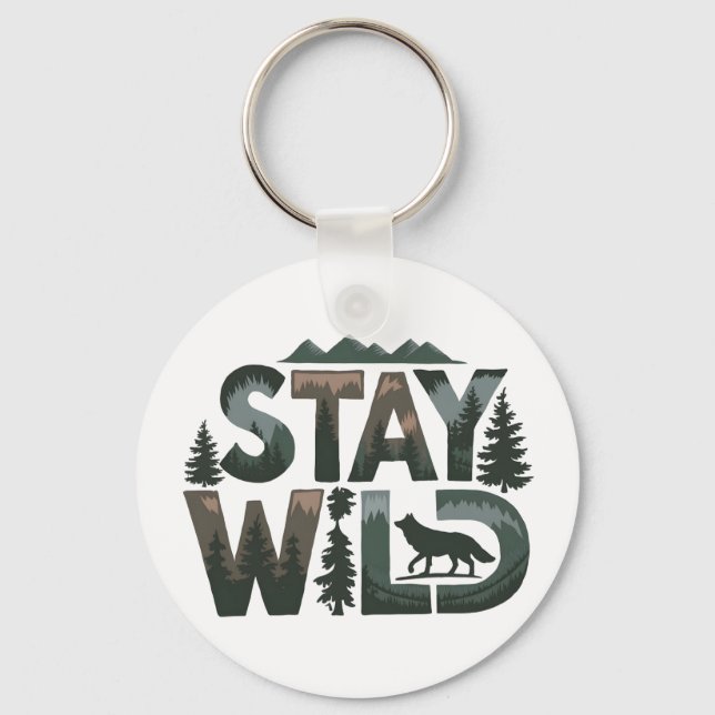 Bleibe Wild - Naturlich Inspiriert Design Schlüsselanhänger (Vorderseite)