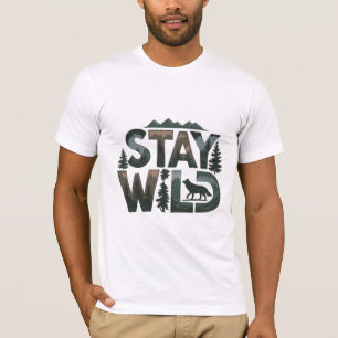 Bleibe Wild - Naturlich Inspiriert Design T-Shirt