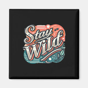 Bleibe Wild Sticker Trendy Handschrift Typografie Magnet