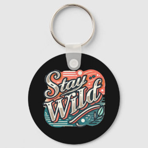 Bleibe Wild Sticker Trendy Handschrift Typografie Schlüsselanhänger