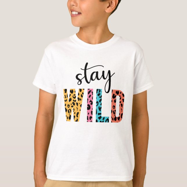 Bleibe Wild T-Shirt (Vorderseite)