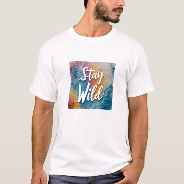 Bleibe Wild T - Shirt | Boho Nature Inspiriert Shi (Vorderseite)
