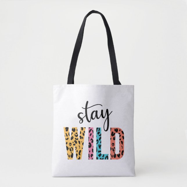 Bleibe Wild Tasche (Vorderseite)