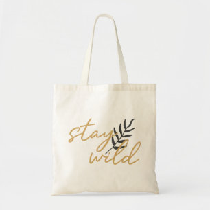Bleibe Wild Tragetasche