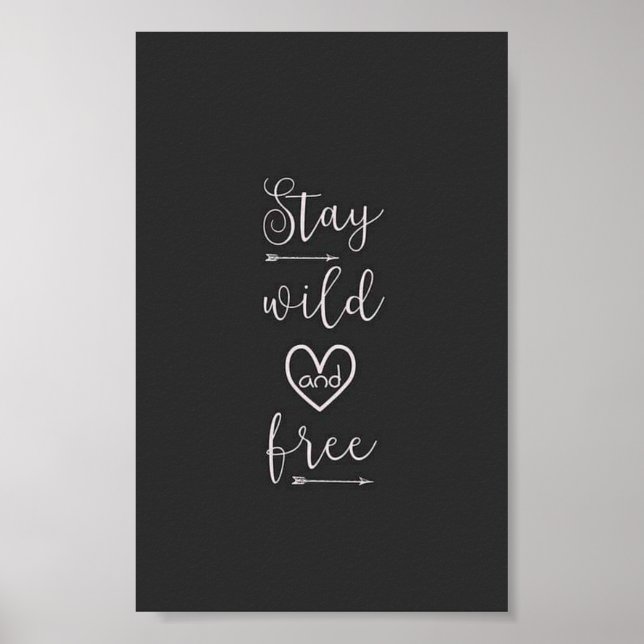 bleibe wild und sei kostenlos Poster (Vorne)