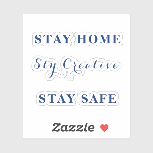 Bleibe Zuhause, Bleibe Creative, Bleibe Safe. Aufkleber (Blatt)