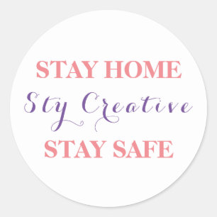 Bleibe Zuhause, Bleibe Creative, Bleibe Safe. Runder Aufkleber