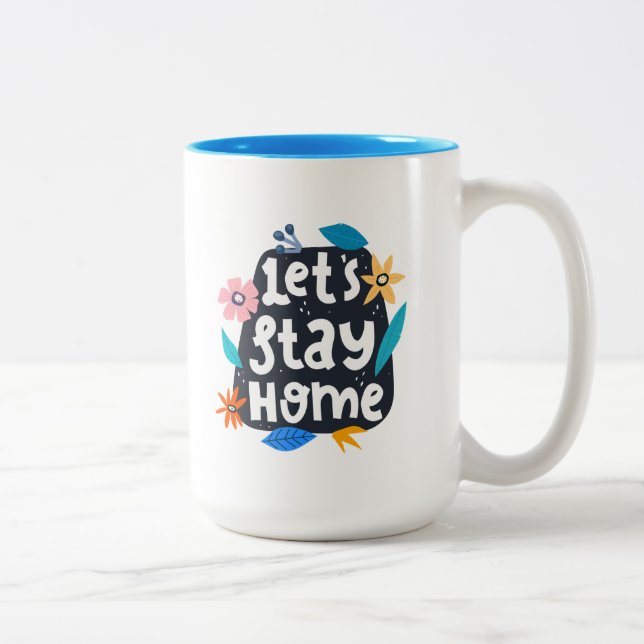 Bleibe Zuhause Floral Zweifarbige Tasse (Rechts)