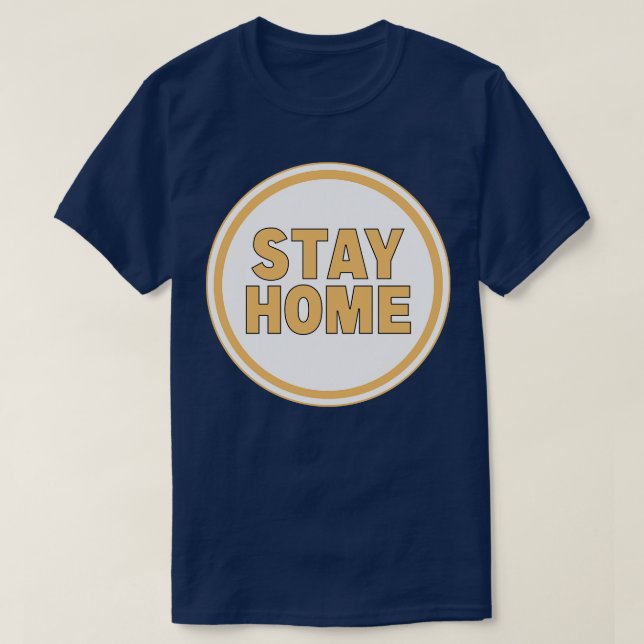 Bleibe Zuhause T-Shirt (Design vorne)