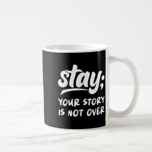 Bleiben Sie Ihre Geschichte ist noch nicht vorbei Kaffeetasse