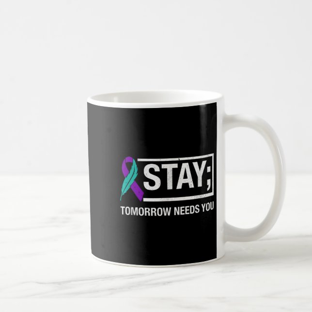 Bleiben Sie Morgen Braucht Sie Selbstmordpräventio Kaffeetasse (Rechts)