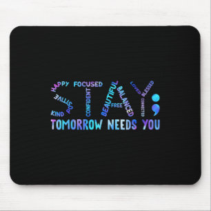 Bleiben Sie Morgen Braucht Sie Selbstmordpräventio Mousepad