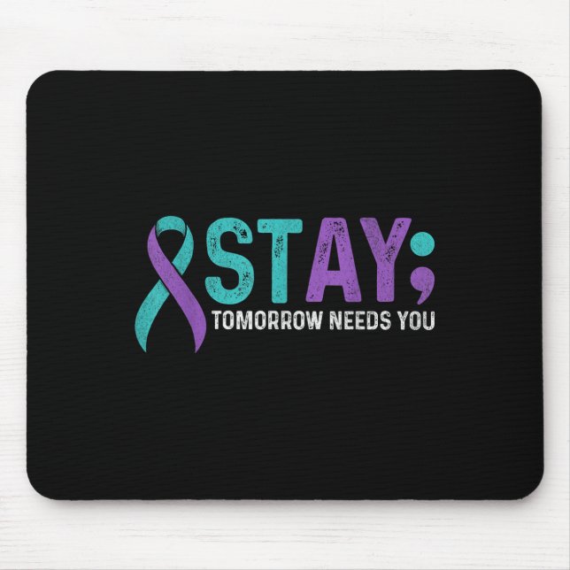 Bleiben Sie Morgen Braucht Sie Suizidpräventionsbe Mousepad (Vorne)
