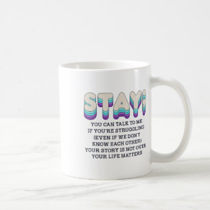 Bleiben Sie Suizidprävention Bewusstsein Psychisch Kaffeetasse