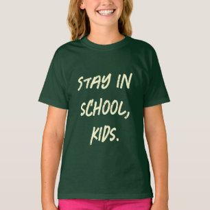 Bleibt in der Schule, Kinder. (anpassbar) T-Shirt