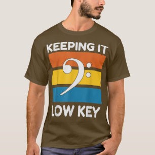 Bleibt Low Key, Lustiger Musikliebhaber T-Shirt