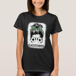 Bleiche Soccer Grammy Life Messy Haair Bun Mother' T-Shirt