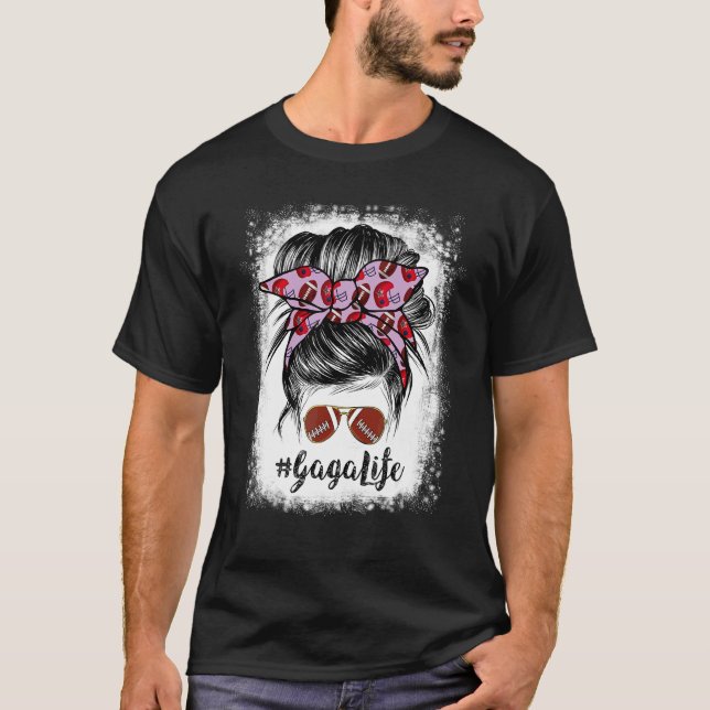 Bleichen Gaga Life Messy Bun Football Player T-Shirt (Vorderseite)