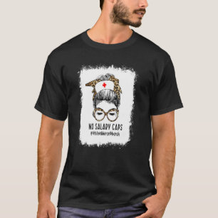 Bleichen keine Gehaltskaps Messy Bun Nurse United  T-Shirt