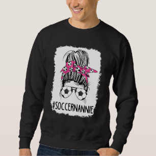 Bleichen Soccer Nannie Life Messy Bun Hair Soccer Sweatshirt